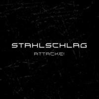 STAHLSCHLAG - Attacke! (2012)