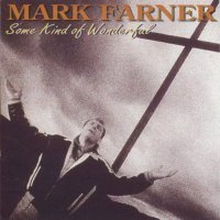 Mark Farner - Some Kind Of Wonderful (1991)