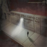 God Body Disconnect - Sleeper\'s Fate (2017)