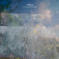Bosque - Incandescente (2015)