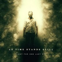 As Time Stands Still - Fight For One Last Day (2015)