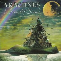 Arachnes - In Praise Of Science (2006)