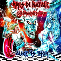 Kris Di Natale & Dragon\'s Fury - Alice vs. Thor (2015)
