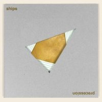 Ships - Precession (2017)