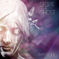 Drive the Ghost - Mystique (2016)