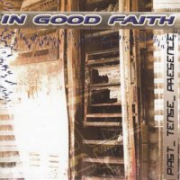 In Good Faith - Past Tense Presence (2013)