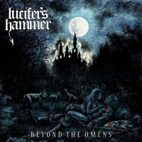 Lucifer\'s Hammer - Beyond The Omens (2016)