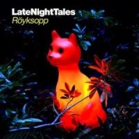 VA - LateNightTales - Royksopp [Remastred Limited Edition] (2013)