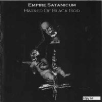 Empire Satanicum - Hatred Of Black God (2009)