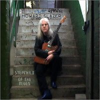 Howard Glazer - Stepchild Of The Blues (2013)