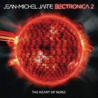 Jean-Michel Jarre - Electronica 2 : The Heart of Noise (2016)