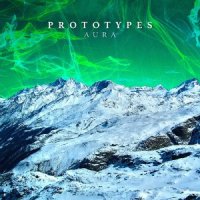 Prototypes - Aura (2015)