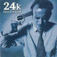 24K - Bulletproof (2001)