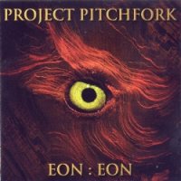 Project Pitchfork - Eon : Eon (1998)