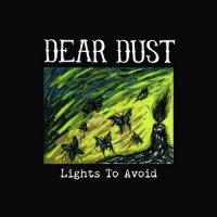 Dear Dust - Lights To Avoid (2015)