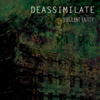 Deassimilate - Virulent Entity (2017)