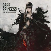 Dark Princess - The World I\'ve Lost (2012)  Lossless
