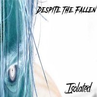 Despite The Fallen - Isolated (2017)