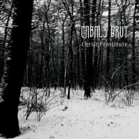 Cabals Brut - Christ Prostitute (2014)