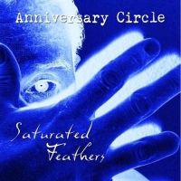 Anniversary Circle - Saturated Feathers (2010)