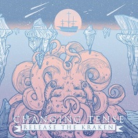 Changing Tense - Release the Kraken (2017)