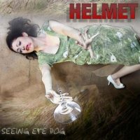 Helmet - Seeing Eye Dog (2010)