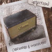 Intuition - Overworked & Underplayed (2006)
