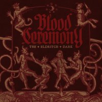 Blood Ceremony - The Eldritch Dark (2013)  Lossless