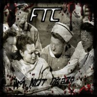 F.T.C. - I\'m Not Crazy (2015)