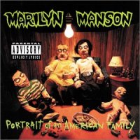 Marilyn Manson - Portrait Of An American Family (1994)