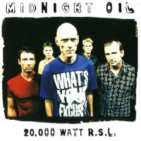 Midnight Oil - 20000 Watt RSL (Greatest Hits) (1997)  Lossless