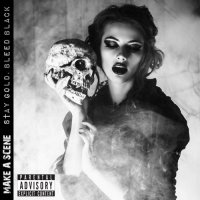 Make A Scene - Stay Gold, Bleed Black (2017)