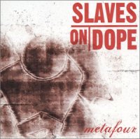 Slaves On Dope - Metafour (2003)