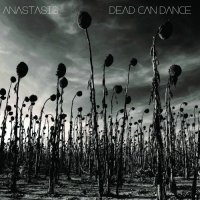 Dead Can Dance - Anastasis (2012)