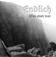 Endlich - Was Einst War (2011)