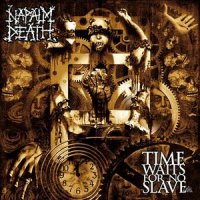 Napalm Death - Time Waits For No Slave [Special Edition] (2009)
