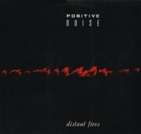 Positive Noise - Distant Fires (1985)