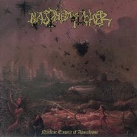 Blasphemophagher - Nuclear Empire of Apocalypse (2008)