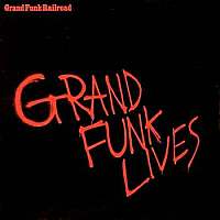 Grand Funk Railroad - Grand Funk Lives (1981)
