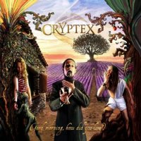 Cryptex - Good Morning, How Did You Live ? (2011)