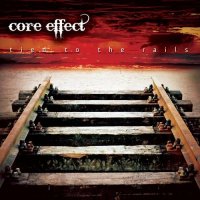 Core Effect - Tied To The Rails (2011)