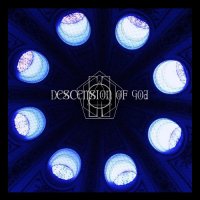 Descension Of God - Descension Of God (2016)