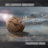 Six Minute Century - Wasting Time (2013)