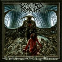 Scattered Remains - The Sacrament of Unholy Communion (2010)