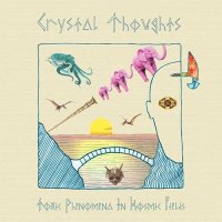 Crystal Thoughts - Toxic Phenomen A In Kosmic Fields (2011)