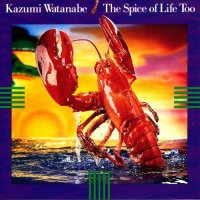 Kazumi Watanabe - The Spice of Life Too (1988)