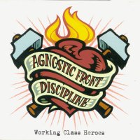Agnostic Front & Discipline - Working Class Heroes (Split) (2004)  Lossless