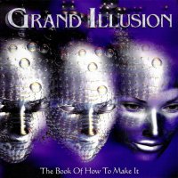 Grand Illusion - The Book Of How To Make It (2001)