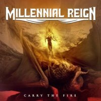 Millennial Reign - Carry the Fire (2015)