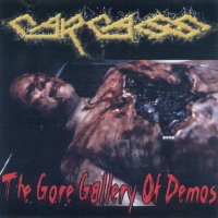 Carcass - The Gore Gallery Of Demos [UK, Bootleg] (2005)
